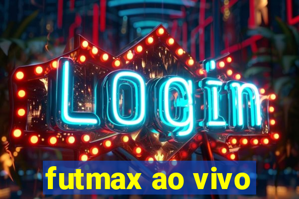 futmax ao vivo